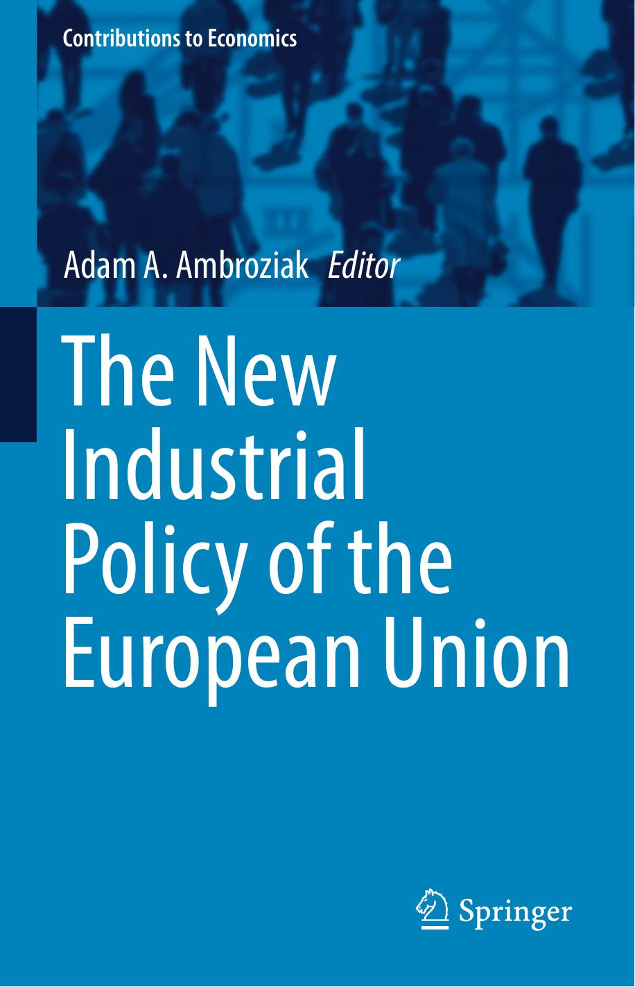 The New Industrial Policy of the European Union by Adam A. Ambroziak (eds.)