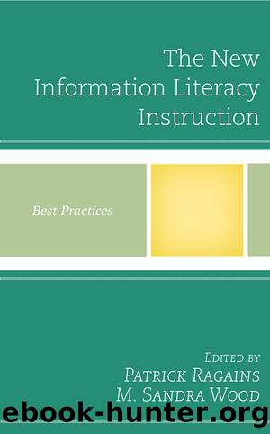 The New Information Literacy Instruction by Ragains Patrick;Wood M. Sandra; & M. Sandra Wood