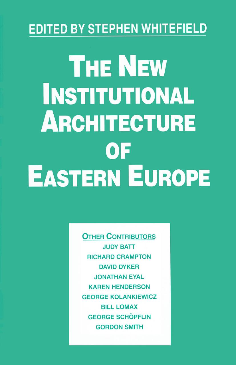 The New Institutional Architecture of Eastern Europe by Stephen Whitefield (eds.)