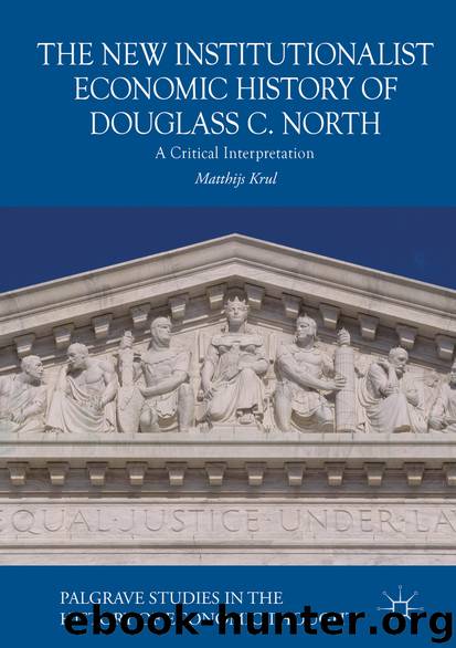 The New Institutionalist Economic History of Douglass C. North by Matthijs Krul