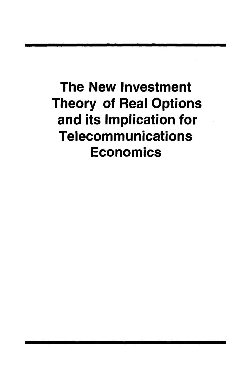 The New Investment Theory of Real Options and its Implication for Telecommunications Economics by Lenos Trigeorgis (auth.) James Alleman Eli Noam (eds.)