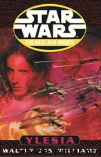 The New Jedi Order: Ylesia by Walter Jon Williams