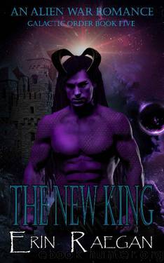 The New King: An Alien War Romance (Galactic Order Book 5) by Erin Raegan
