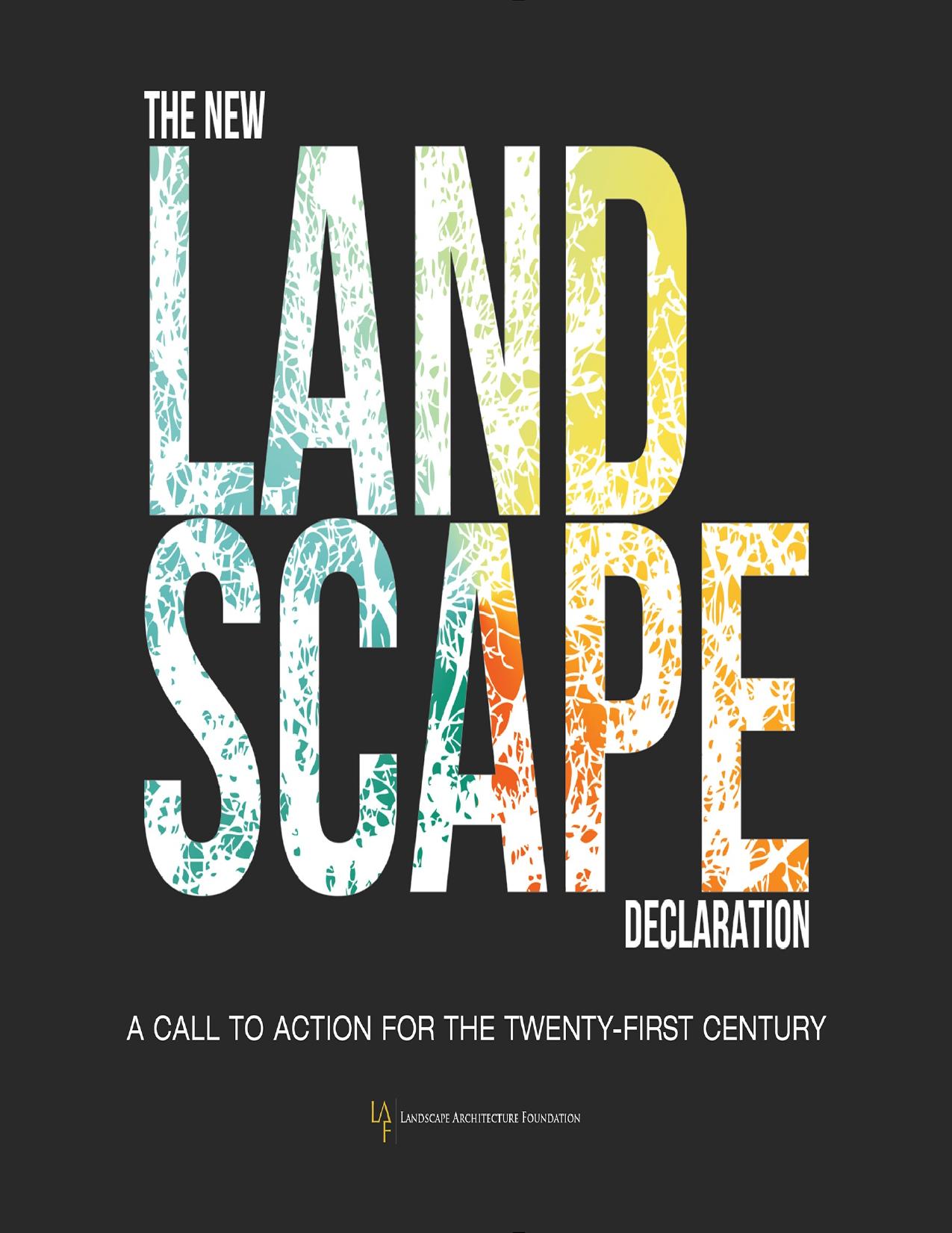 The New Landscape Declaration : A Call to Action for the Twenty-First Century by Landscape Architecture Foundation Staff