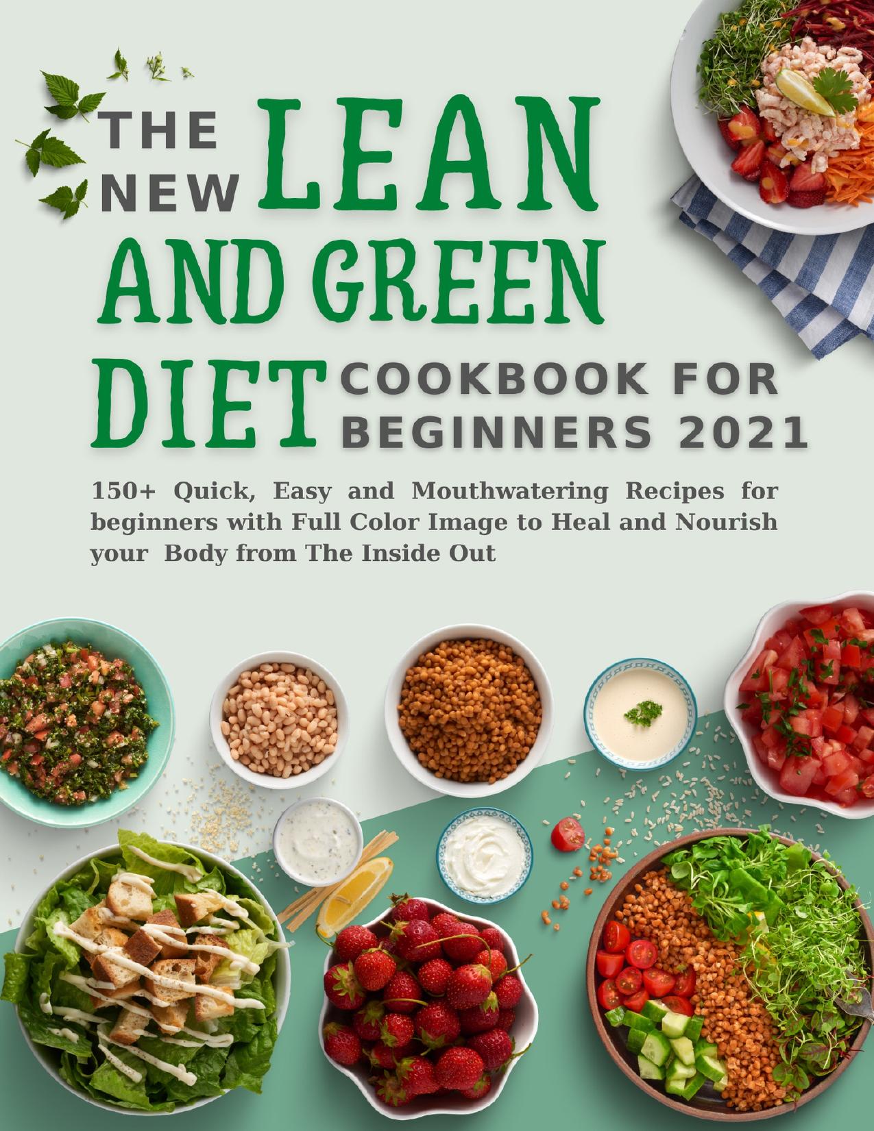 The New Lean and Green Diet Cookbook for Beginners: 150+ Quick, Easy and Mouthwatering Recipes for Beginners with Full Color Image to Heal and Nourish Your Body from the Inside Out by Madyson Susie