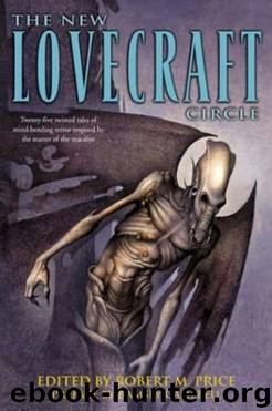 The New Lovecraft Circle by Robert M. Price (ed.)