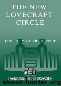 The New Lovecraft Circle by Robert M. Price