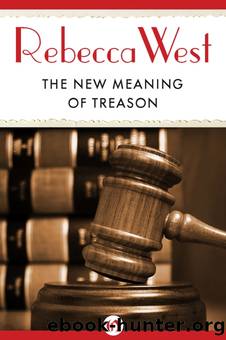 The New Meaning of Treason by Rebecca West