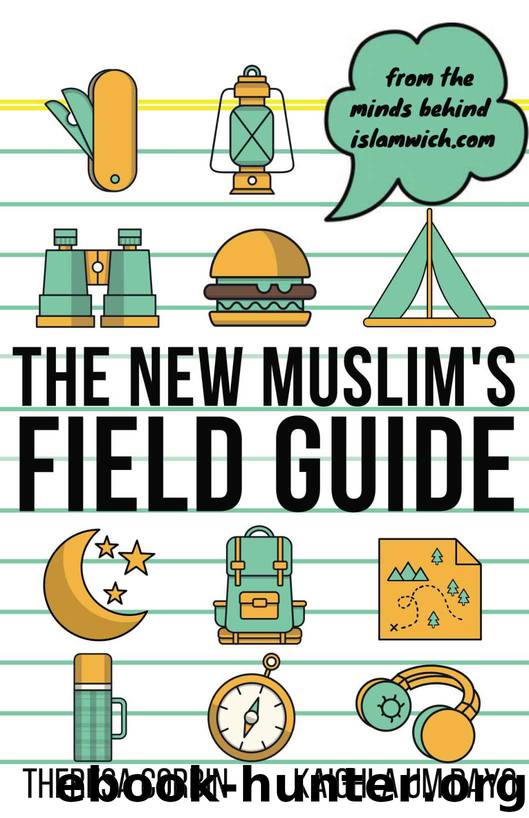 The New Muslim's Field Guide by Theresa Corbin & Kaighla Um Dayo