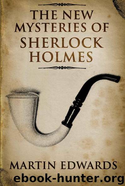 The New Mysteries of Sherlock Holmes by Martin Edwards