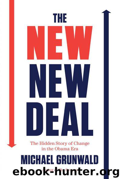The New New Deal: The Hidden Story of Change in the Obama Era by Michael Grunwald