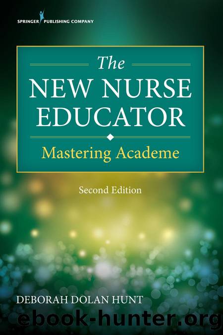 The New Nurse Educator: Mastering Academe (2nd Ed) by Deborah Dolan Hunt PhD MS RN