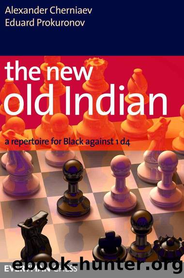 The New Old Indian: A Repertoire for Black Against 1 by Alexander Cherniaev & Eduard Prokuronov