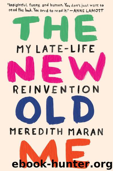The New Old Me by Meredith Maran