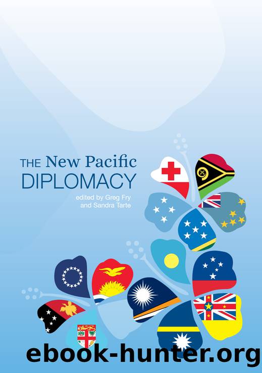 The New Pacific Diplomacy by Greg Fry & Sandra Tarte (eds)