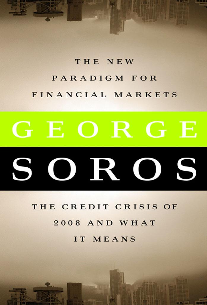The New Paradigm for Financial Markets by George Soros