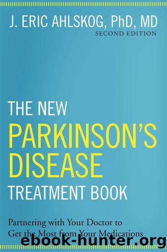 The New Parkinson's Disease Treatment Book: Partnering With Your Doctor to Get the Most From Your Medications by J. Eric Ahlskog Phd Md