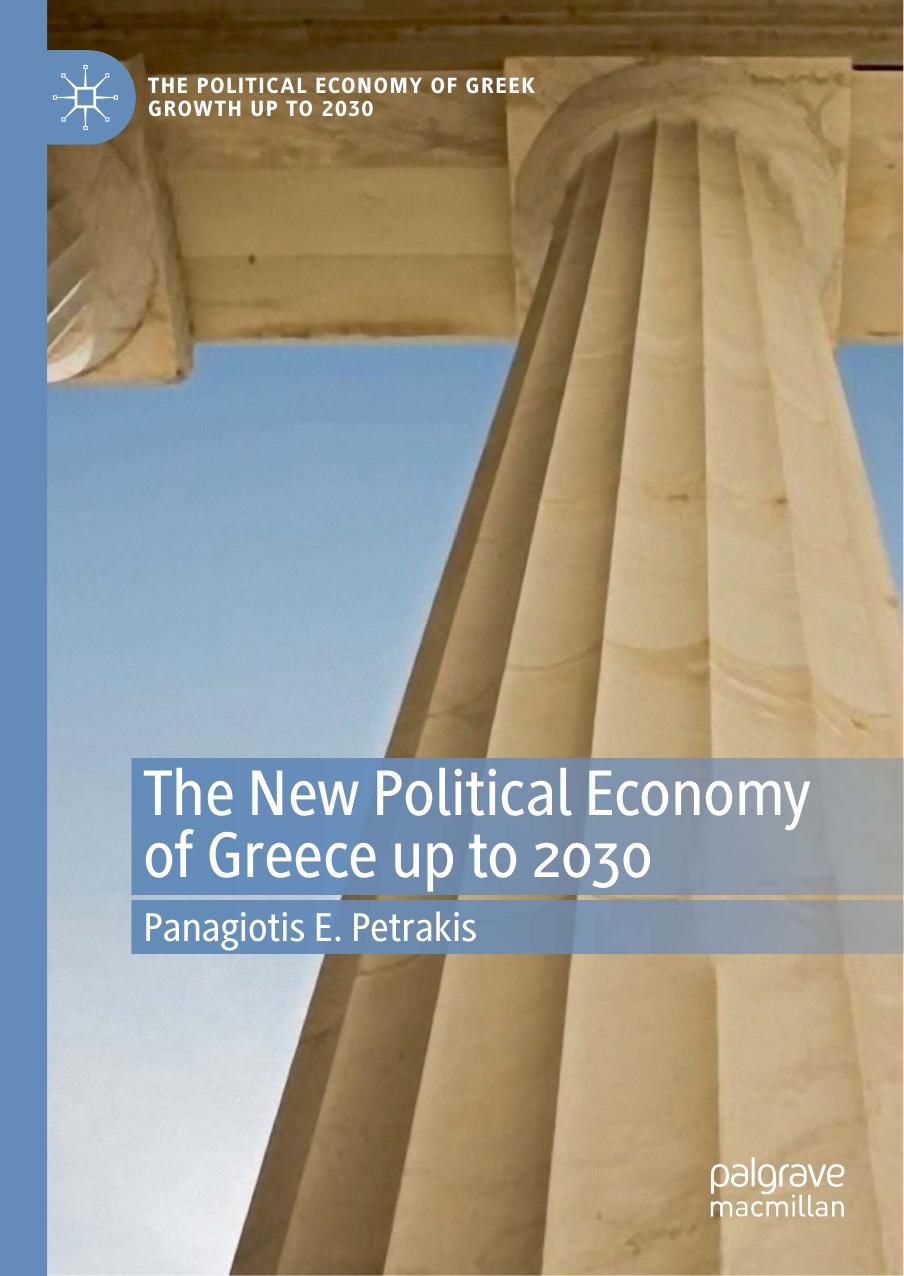The New Political Economy of Greece up to 2030 by Panagiotis E. Petrakis