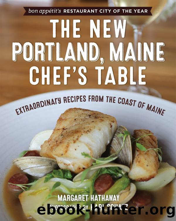 The New Portland, Maine, Chef's Table by Hathaway Margaret;Schatz Karl;
