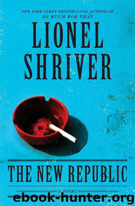 The New Republic by Lionel Shriver