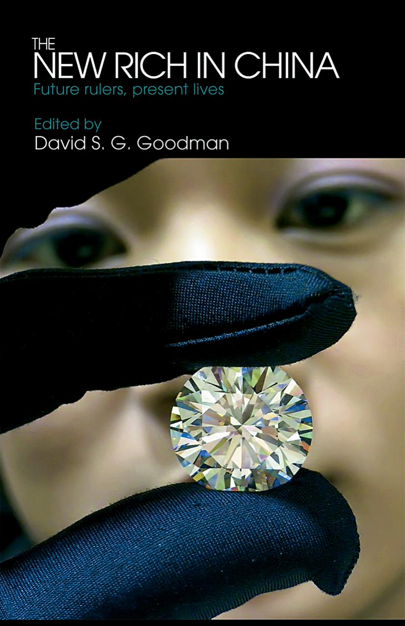 The New Rich in China: Future Rulers, Present Lives by David Goodman