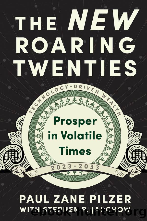 The New Roaring Twenties by Paul Zane Pilzer
