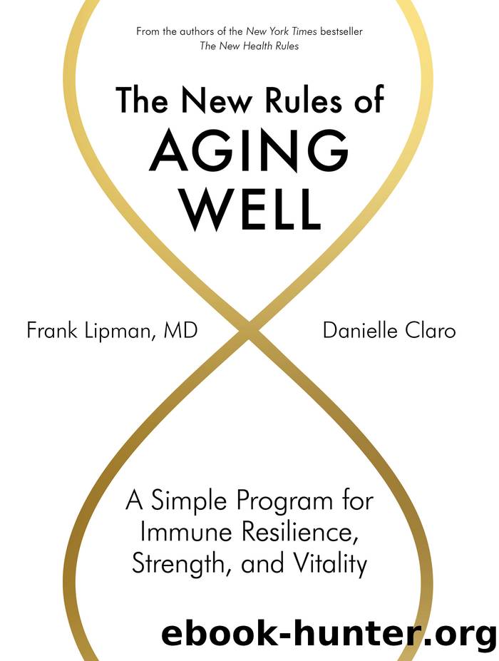 The New Rules of Aging Well: A Simple Program for Immune Resilience, Strength, and Vitality by Frank Lipman & Danielle Claro