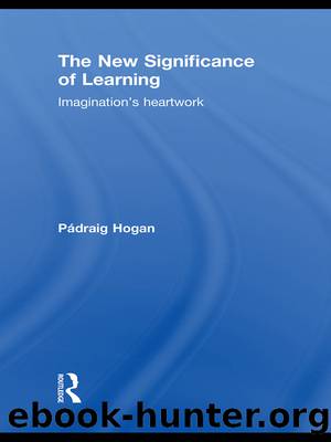 The New Significance of Learning by Hogan Pádraig;Hogan Padraig;