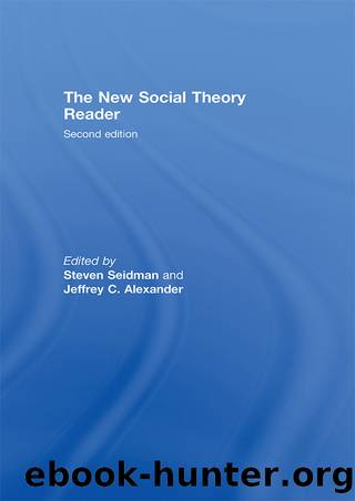 The New Social Theory Reader by Steven Seidman Jeffrey C. Alexander