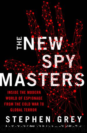 The New Spymasters by Stephen Grey
