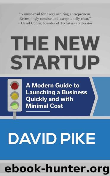 The New Startup: A Modern Guide to Launching a Business Quickly and with Minimal Cost by David Pike