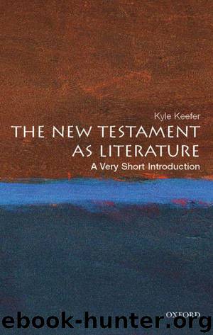 The New Testament as Literature: A Very Short Introduction (Very Short Introductions) by Kyle Keefer