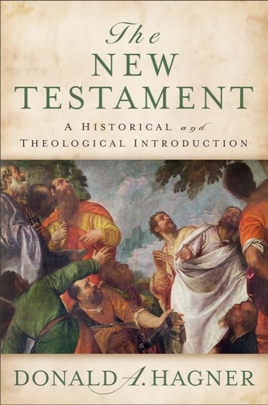 The New Testament. A Historical and Theological Introduction by Donald A. Hagner
