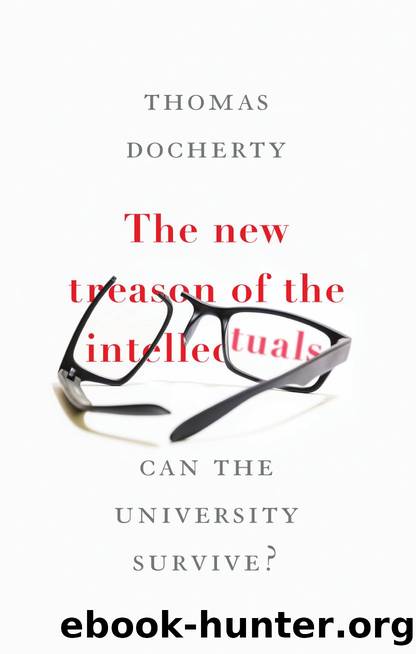 The New Treason of the Intellectuals : Can the University Survive? by Thomas Docherty