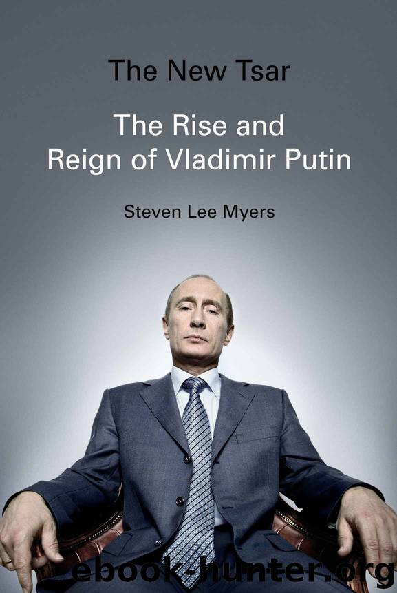The New Tsar: The Rise and Reign of Vladimir Putin by Steven Lee Myers