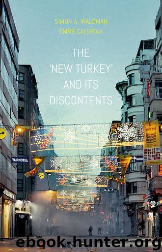 The New Turkey and Its Discontents by Waldman Simon; Caliskan Emre;
