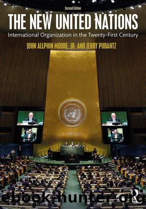 The New United Nations by John Allphin Moore & Jerry Pubantz