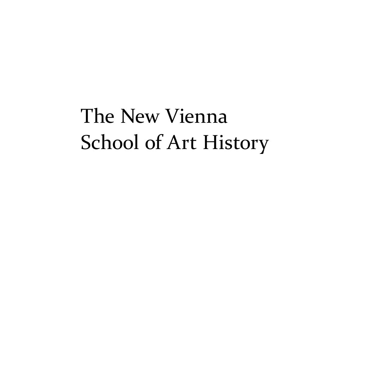 The New Vienna School of Art History: Fulfilling the Promise of Analytic Holism by Ian Verstegen