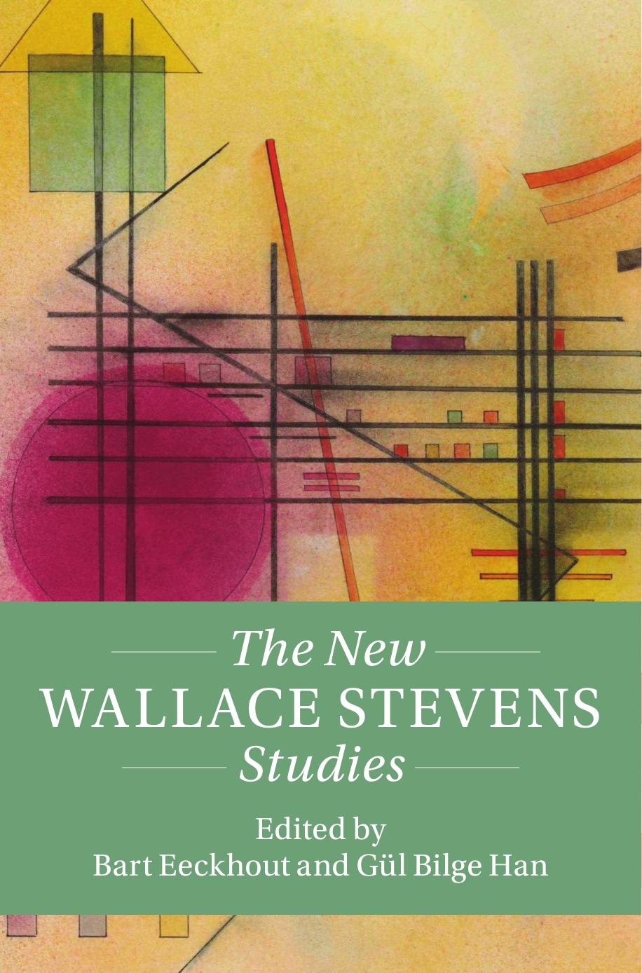 The New Wallace Stevens Studies by Bart Eeckhout Gül Bilge Han