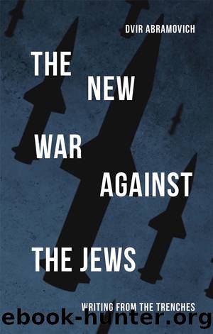 The New War Against the Jews by Dvir Abramovich