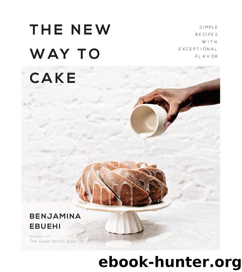 The New Way to Cake by Benjamina Ebuehi