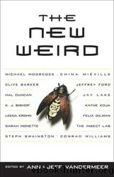 The New Weird by Ann VanderMeer;Jeff Vandermeer