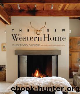 The New Western Home by Chase Reynolds Ewald & Photography by Audrey Hall