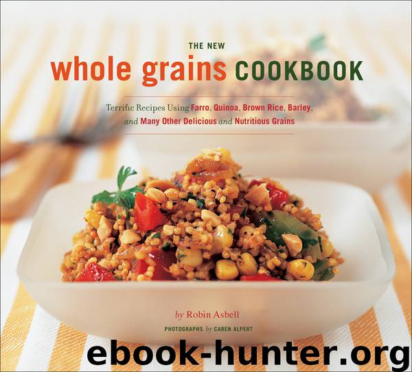 The New Whole Grains Cookbook by Robin Asbell
