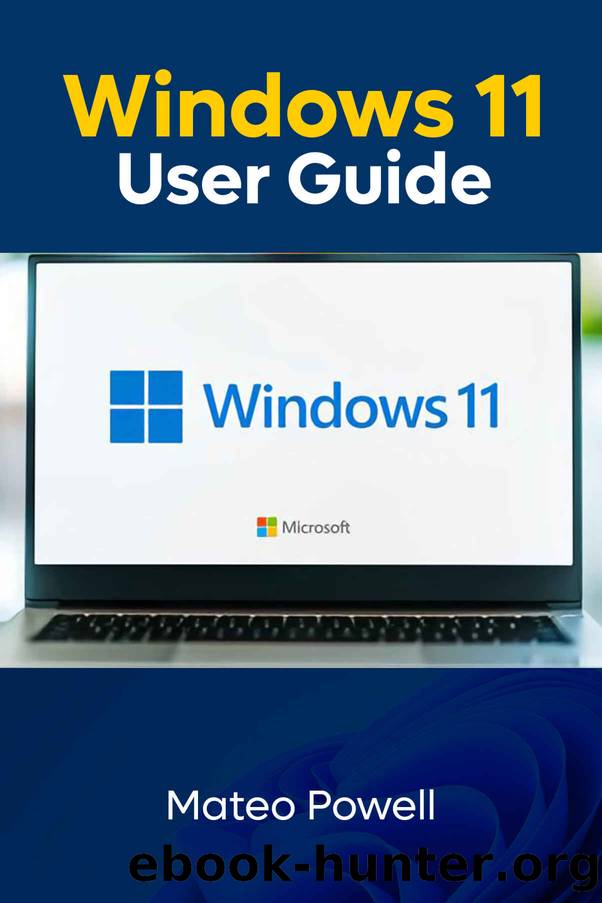 The New Windows 11 User Guide: A quick Step by Step Manual for New Windows Operating System | Easy to Understand for Seniors by Powell Mateo