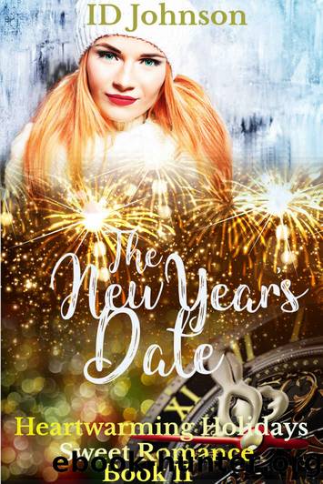 The New Year's Date (Heartwarming Holidays Sweet Romance Book 11) by ID Johnson