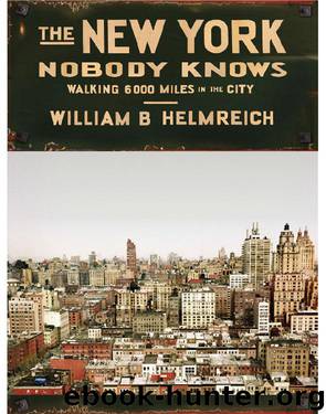 The New York Nobody Knows by William B. Helmreich