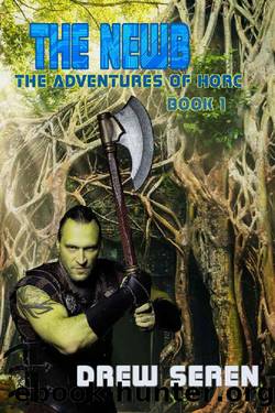 The Newb (The Adventures of Horc Book 1) by Drew Seren