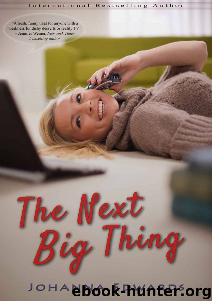 The Next Big Thing (A novel about Internet love, plus size heroines, and reality TV) by Johanna Edwards