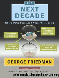 The Next Decade by George Friedman
